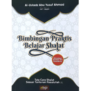 Buku Bimbingan Praktis Belajar Shalat (Attuqa)